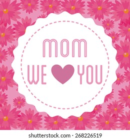 mothers day design, vector illustration eps10 graphic 
