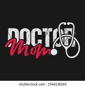 Mothers day doctor mom Tshirt design template. Mothers day tshirt template vector 