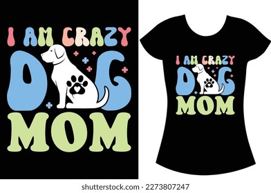 Mother's Day Dog mom Ever t shirt. Dog lover t shirt for mom.