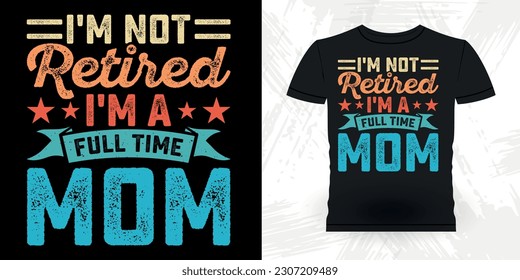 Mother's Day Funny Retirement Pension Retired Retro Vintage Retirement T-shirt Design