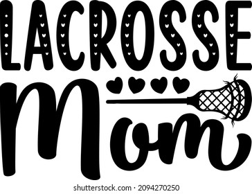 Mother's Day Graphics Lacrosse Mom Svg Design
