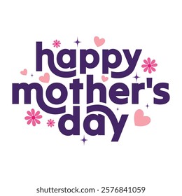 Mother's Day greeting card, banner, poster, wallpaper, background. Happy Mother's Day typography and calligraphy for Mom wishing sticker, label, tag. Decoration with heart shapes and flowers.