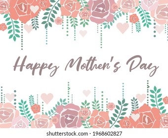 Mother's Day greeting card. Beautiful roses flowers, leaves and hearts frame. Happy Mother's Day text in the middle. Vector card, poster or banner design. 