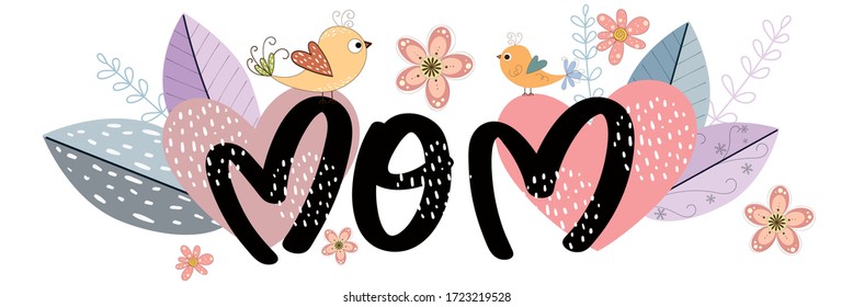 Mother's day greeting card. Celebration Happy Mother's Day Calligraphy vector with flowers, birds and leaves. Greeting Card vector the best mom. Illustration Mother's day