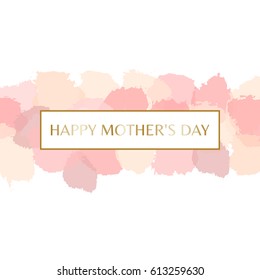 Mother's Day greeting card design with gold letters message and pastel pink watercolor brush strokes in the background. 