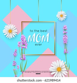 Mothers day greeting card design with realistic daisy and lavender flowers , vector illustration