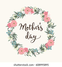 Mothers day greeting card, invitation. Brush script, calligraphic design. Floral wreath made of olive leaves and various flowers. Stock vector illustration.