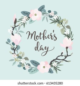 Mothers day greeting card, invitation. Brush script, calligraphic design. Floral wreath made of olive and eucalyptus leaves and magnolia flowers. Stock vector illustration.