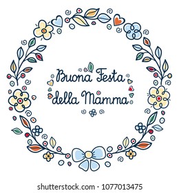 Mother's day greeting card in Italy. Mom's day. English translation: happy Mother's day.  Buona Festa della Mamma. Italians. Greeting card template. Round flower frame. Mothers day scandinavians style