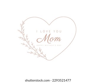 Mother's day greeting card. I love you mom. Happy mother's day. Symbol of love and text on white background. 