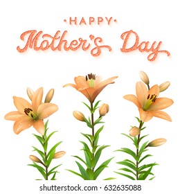 Mothers Day greeting card with orange lilies and glitter texture brush lettering inscription. Three flowers with water drops isolated on white background. Floral vector illustration.