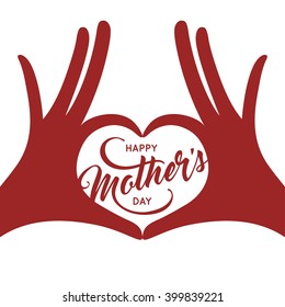 Mothers day greeting card with palms in form of heart. Creative trendy lettering background. Vector vintage illustration.