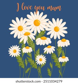 Mother's day greeting card. Several chamomile flowers grow. Botanical vector isolated illustration for postcard, poster, invitation, ad, decor, fabric and other uses. Festive text can be replaced.