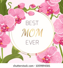 Mothers day greeting card template. Round border circle frame wreath ring decorated with exotic pink purple orchid phalaenopsis flowers garland foliage bouquet. Shiny golden gradient text placeholder.