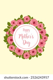 Mother's day greeting card. Vector round frame with blooming roses. Floral illustration for postcard, poster, invitation decor etc. Flowers for spring and summer holidays.