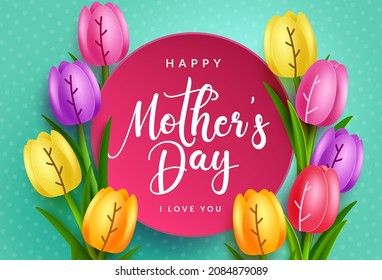 Mother's day greeting vector concept design. Happy mother's day text with tulips flower art decoration element for woman parents love messages. Vector illustration.
