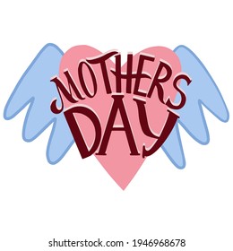 Mothers day hand lettering handmade calligraphy. Heart with wings Calligraphy vector text and heart  background for Mother's Day. Best mom ever greeting card