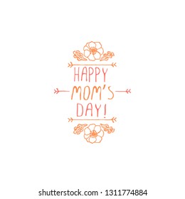 Mother's day handlettering element with flowers on white background. Happy mom's day. Suitable for print and web