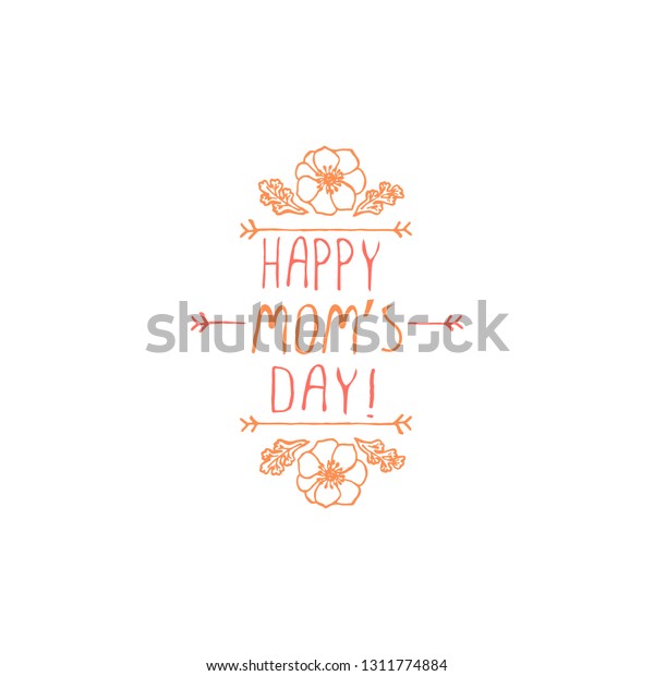 Mother\'s day\
handlettering element with flowers on white background. Happy mom\'s\
day. Suitable for print and\
web