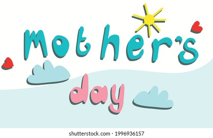 Mother's Day, handwritten inscription in the style of doodle. Vector greeting card