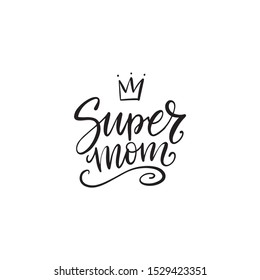 Mother's Day handwritten quote - super mom