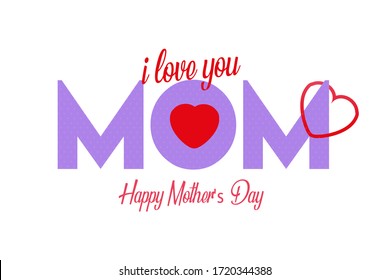 Mothers Day. Happy mothers day greeting message. I love you mom. White background. 