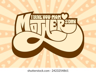 Mother's day lettering with retro groovy typography design in beige and dark brown shadow on pale orange sunburst background. Vintage text style for greeting card, poster, flyer.