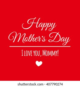 Mothers day. I love you mom. Happy Mother's day card. Mother's day lettering calligraphy. Vector illustration. Greeting card. Background for your love. Happy Mother's Day Vector Lettering