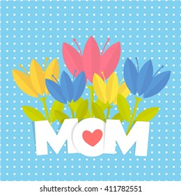 Mother's day. Mom. Mom card with fresh flowers. Happy Mothers Day
