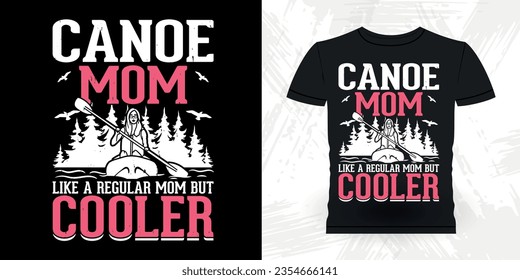 Mother's Day Mom Lover Funny Paddling Boat Retro Vintage Kayaking T-shirt Design
