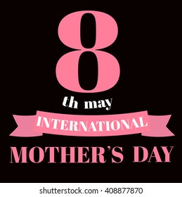 Mothers day. Mother day Typographical Background. International mothers day card. Happy Mother's day card. Vector illustration. Greeting card.  