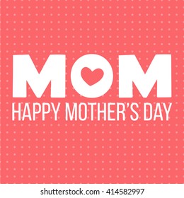 Mothers day. Mother day Typographical Background. Happy Mother's day card. Vector illustration. Greeting card.