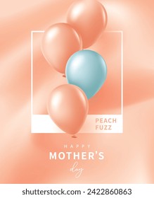 Mother's day poster with balloons on peach fuzz background. Vector illustration for poster, flyer, banner, greeting card and advertisement.