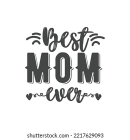 Mothers Day Quotes and lettering vector T-shirt design