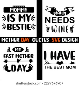 Mother's day quotes svg design. Mother's day typography t-shirt design.Mother's day svg t-shirt design.