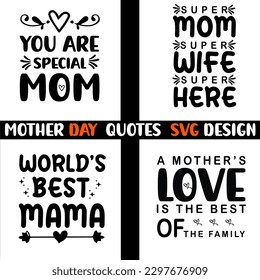 Mother's day quotes svg design. Mother's day typography t-shirt design.Mother's day svg t-shirt design.