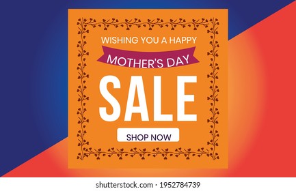 Mothers Day sale, Mothers Day for banner, marketing, poster, advertisement, sale, social media post, Happy Mother's Day 2021, Social media banner for Happy mother's day, 