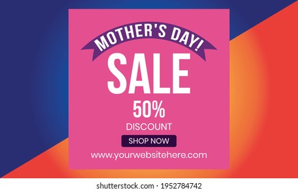 Mothers Day sale, Mothers Day for banner, marketing, poster, advertisement, sale, social media post, Happy Mother's Day 2021, Social media banner for Happy mother's day, 
