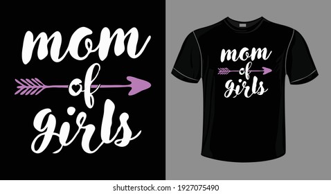 Mothers day Sayings and Quotes. vector best for t-shirt clothing poster sticker and other. Mom of Girls - tshirt print. Happy mother's day. Vector illustration.