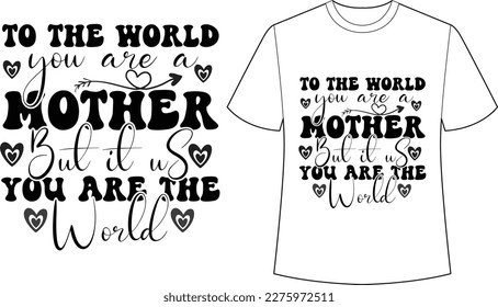 Mother's Day SVG, Mother's Day SVG Bundle, Mother's Day Svg T-Shirt,  Mom Life Svg,   svg