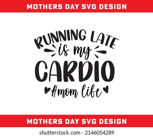 Mothers day SVG design, CUT FILE DESIGN