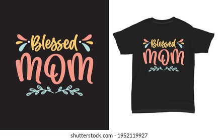 Mother's day t shirt Blessed mom