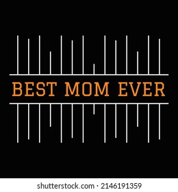 Mother's Day T Shirt Design And Vector Illustration. 