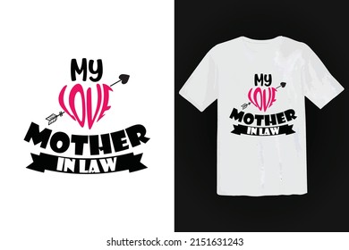 Mothers Day T Shirt Design. My Love Mother In Law.