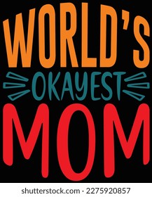 The mothers day t shirt design bold font and creative vector  element and color pallet perfect for anybody