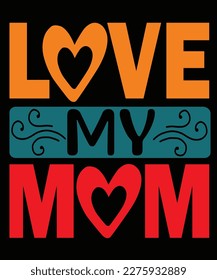 The Mothers day t shirt design creative  elements  and bold font eye catching design for usable all mom lover.