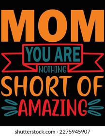 The Mothers day t shirt design amazing and creative font design perfect for anyone.