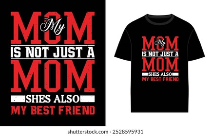 Mother's Day T Shirt Design, Perfect Gift for Moms Beautiful Floral Mother's Day T Shirt Design Unique Cute Trendy typography Mother's Day T Shirt Design