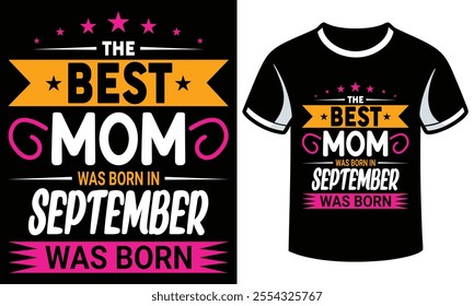 Mother's Day T Shirt Design is the best mom was born