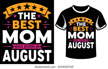 Mother's Day T Shirt Design is the best mom was born